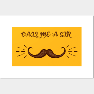 Call Me A Sir Mustache Ideology Handlebar Mustache Fathers Day Funny Dad Posters and Art